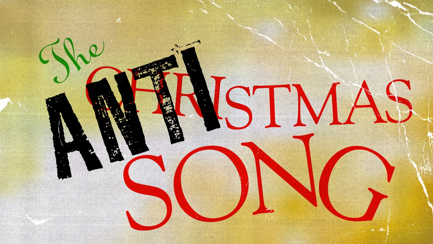 The Anti-Christmas Song